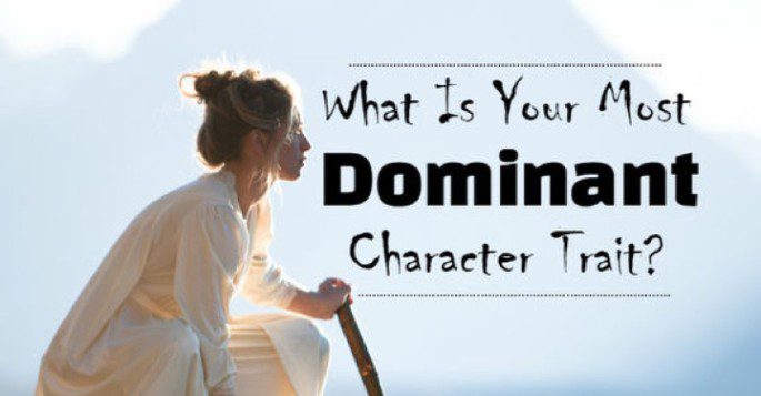 what-is-your-most-dominant-character-trait-stuff-happens